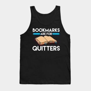 Bookmarks are for Quitters Funny Reading Pun Tank Top